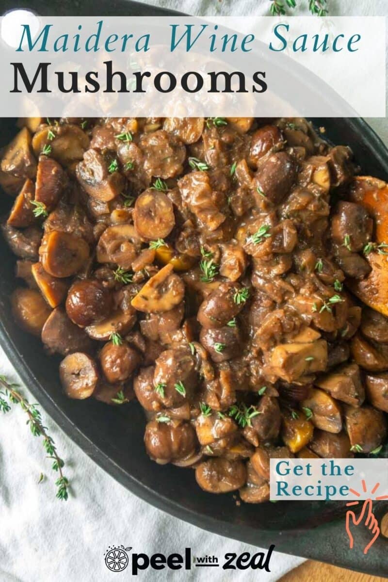 A black dish filled with Madeira mushrooms in a luscious madeira wine sauce, garnished with fresh herbs. Top text reads "Madeira Wine Sauce Mushrooms," with a "Get the Recipe" button on the side.