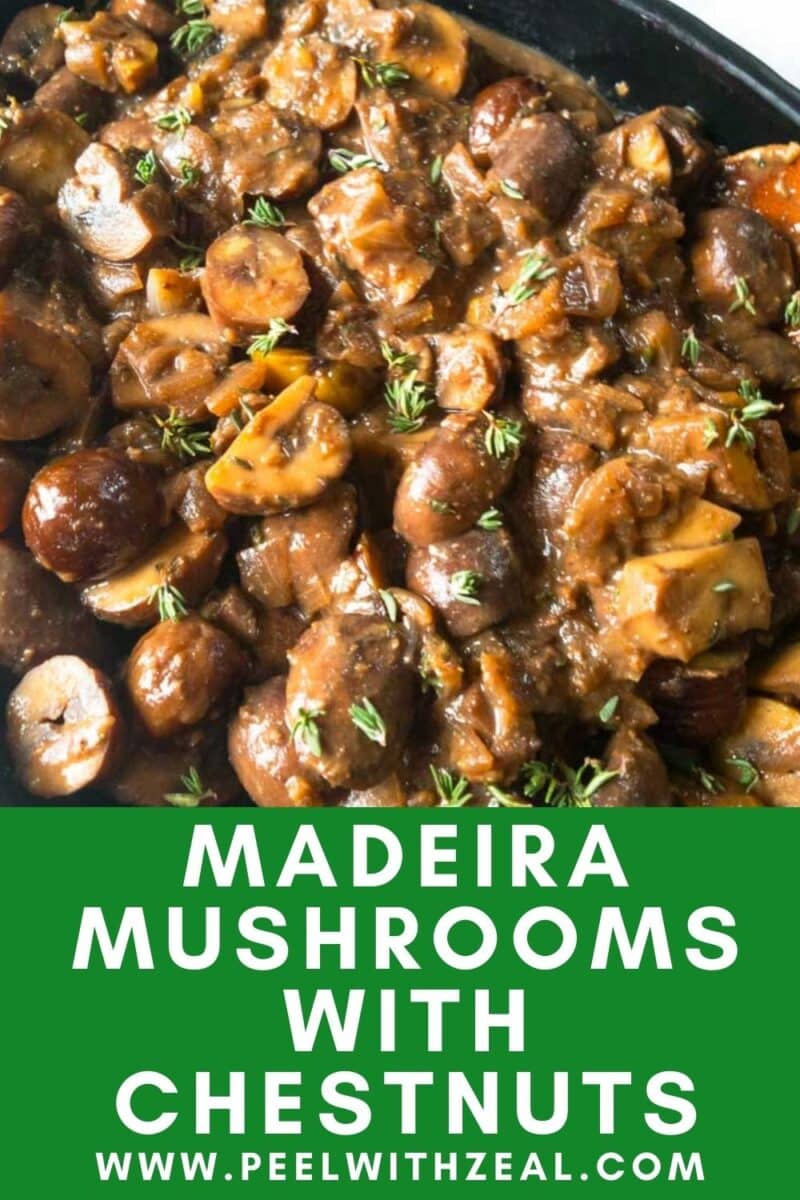 A dish of Madeira Mushrooms with chestnuts is shown, featuring cooked mushrooms and chestnuts in a rich sauce. The bottom part of the image has text: "MADEIRA MUSHROOMS WITH CHESTNUTS" and a website URL.