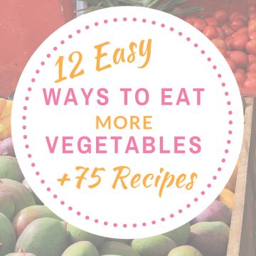 Easy ways to eat more veggies