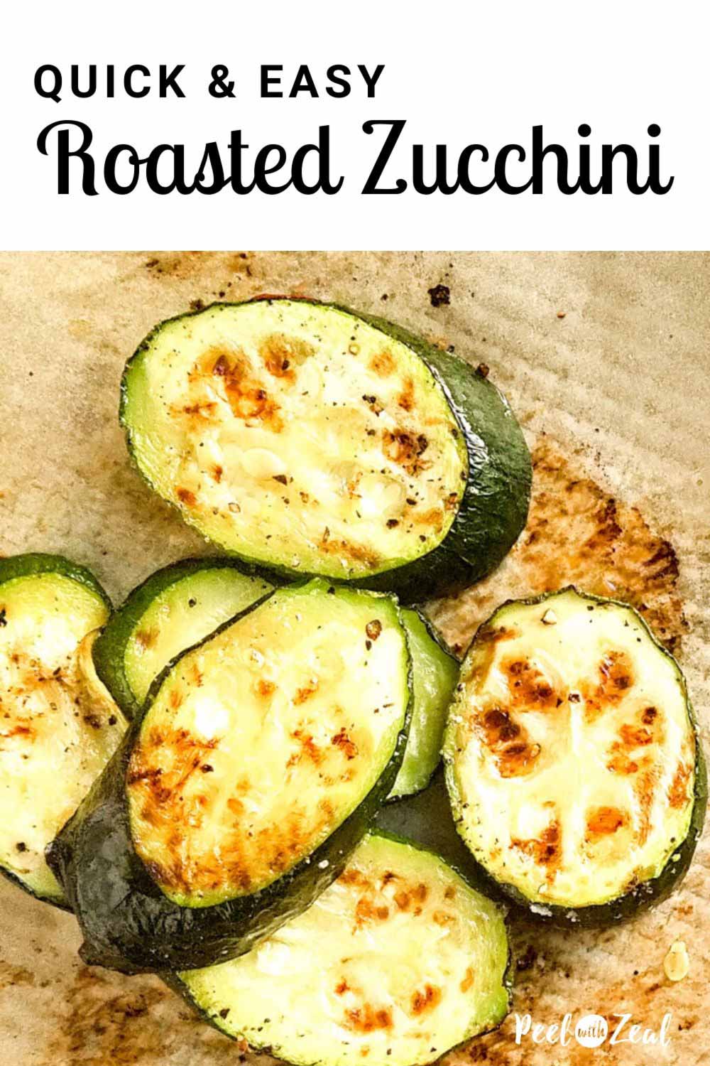 EASY Roasted Zucchini Peel with Zeal