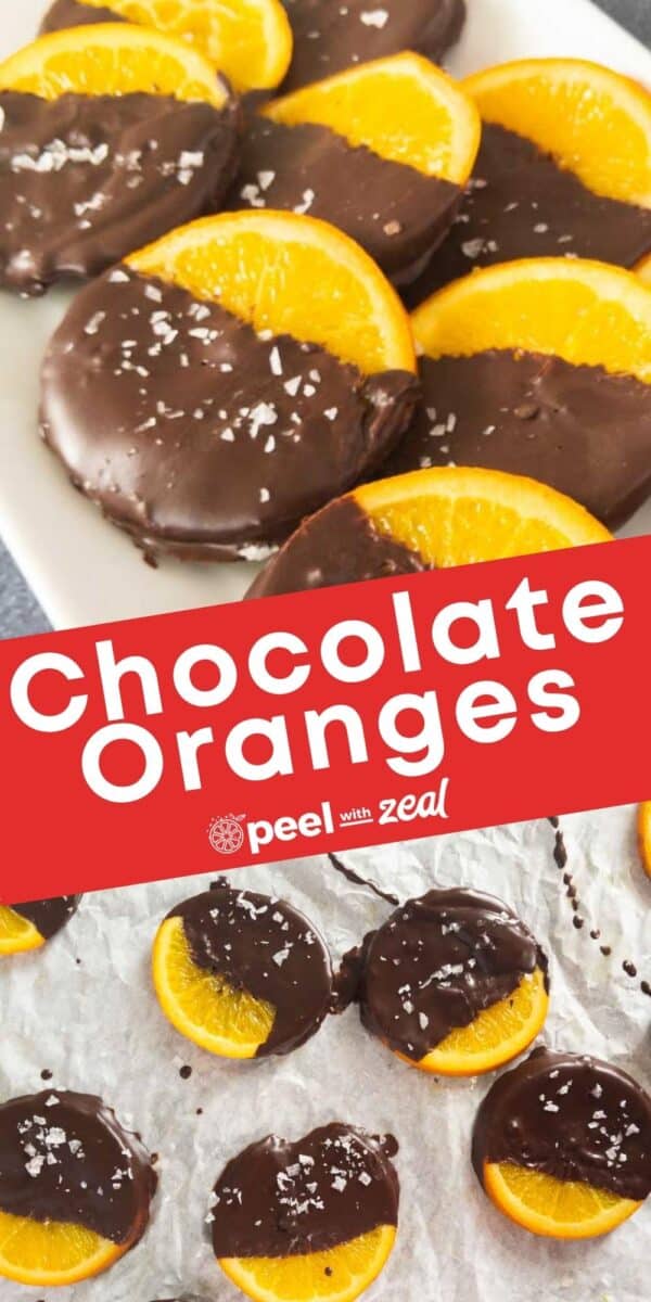 Candied orange slices dipped in chocolate and sprinkled with sea salt, arranged on a plate and parchment paper, with the text "Chocolate Oranges" and "peel with zeal" on a red banner.