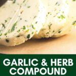 slices of garlic and herb compound butter