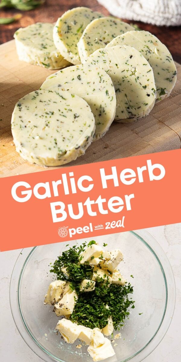 Sliced Herb and Garlic Compound Butter on a wooden board, with a mixing bowl of butter and chopped herbs below, labeled "Garlic Herb Butter.