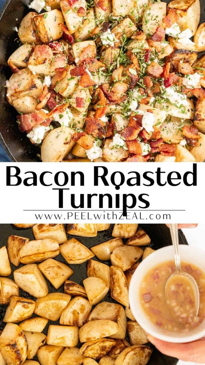A skillet with roasted turnip pieces topped with bacon and herbs, and a bowl of sauce being poured over the roasted turnips. Text reads "Bacon Roasted Turnips www.PEELwithZEAL.com".