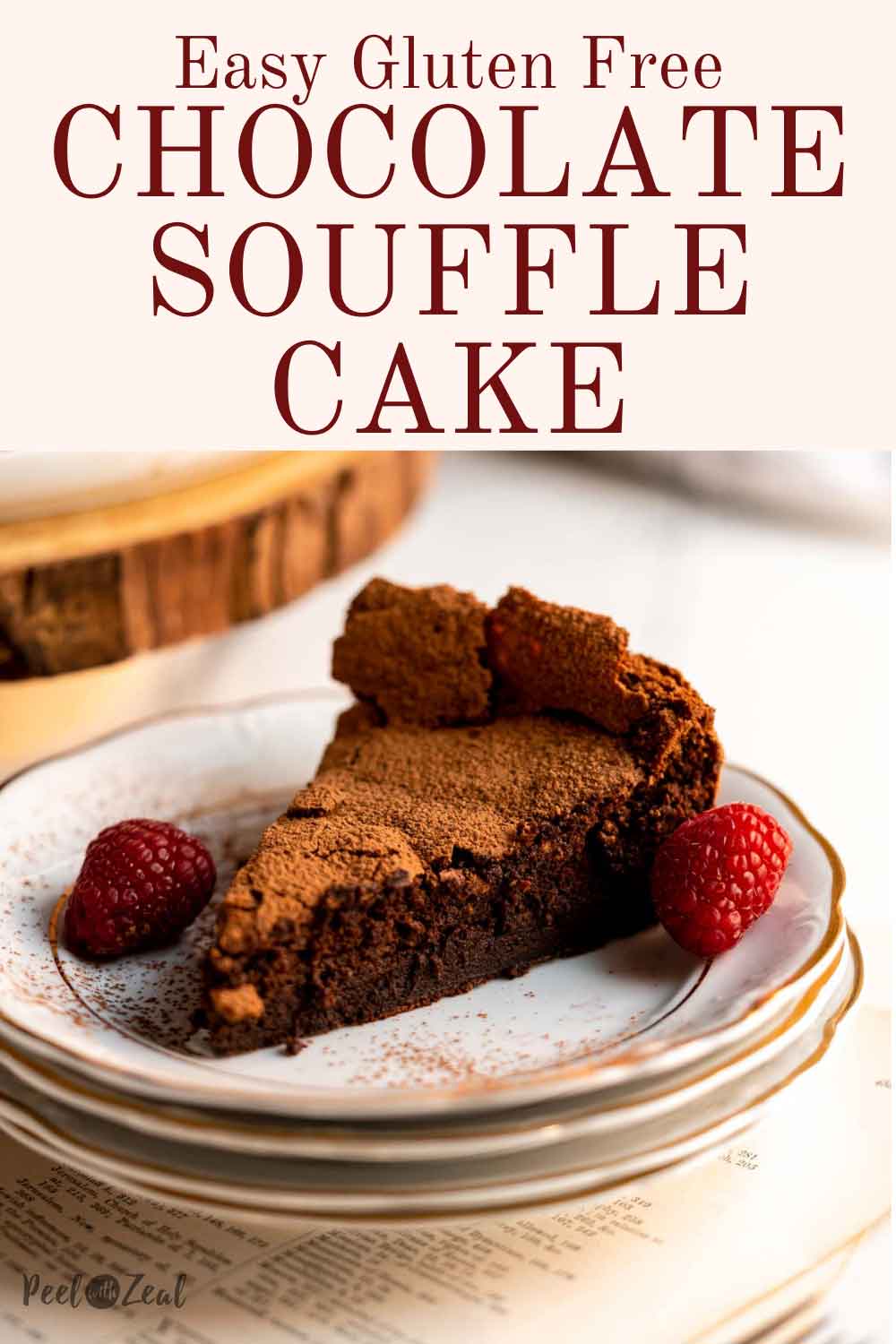 Chocolate Souffle Cake (Flourless) Peel with Zeal