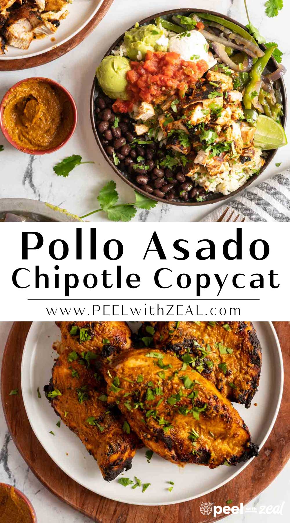 Pollo Asado (Chipotle Copycat) Peel with Zeal