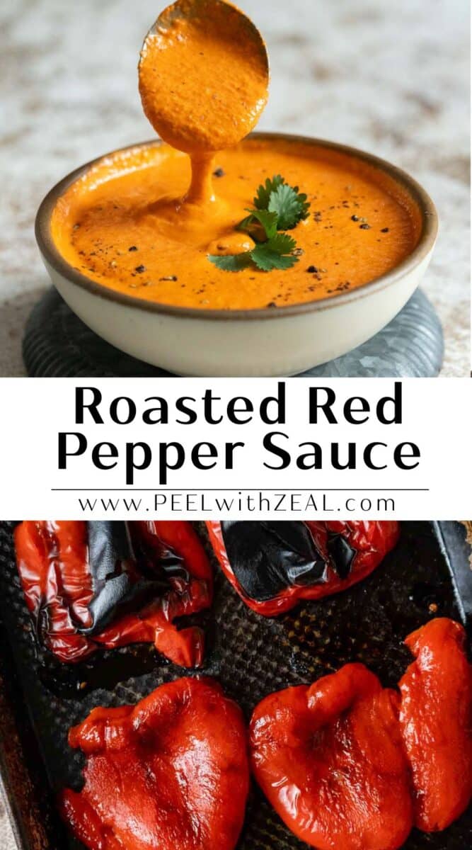Bowl of creamy roasted red pepper sauce with a spoon and cilantro garnish. Below, roasted red peppers on a tray. Text reads: "Roasted Red Pepper Crema Sauce www.PEELwithZEAL.com".