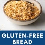 Gluten-free bread crumbs in a bowl.