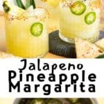 Pineapple margarita with jalapeno syrup.