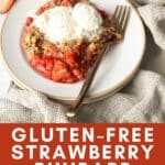 Gluten-Free Strawberry rhubarb crisp served on a plate.