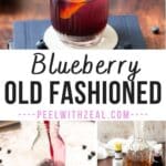 A glass filled with blueberry syrup, ice, and a lemon slice, adorned with fresh blueberries on small fruit picks, below this image, another depicts a bottle pouring blueberry syrup, with the ingredients for a blueberry old-fashioned showcased on a countertop.