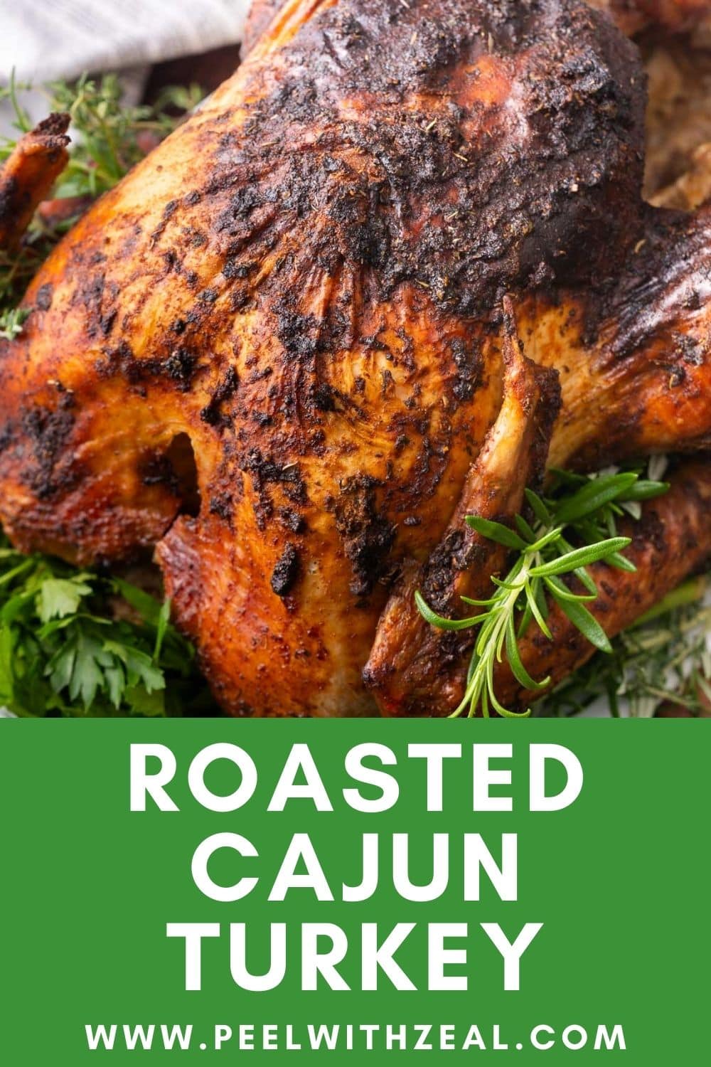 Roasted Cajun Turkey (Spice Up Your Thanksgiving)- Peel with Zeal