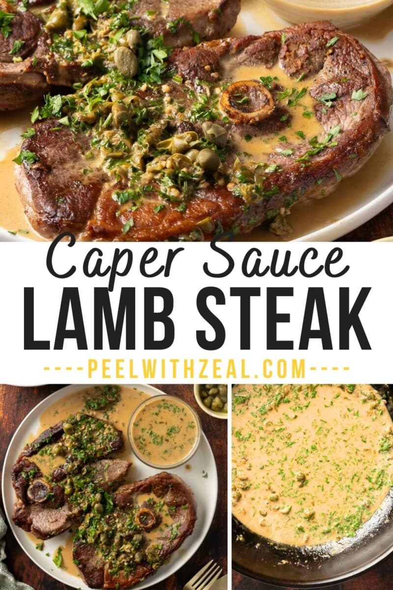 Three images show lamb steaks topped with caper sauce, a dish-in-progress picture with sauce in a skillet, and a complete plated meal. The caption reads "Caper Sauce Lamb Steak" with the website "peelwithzeal.com.