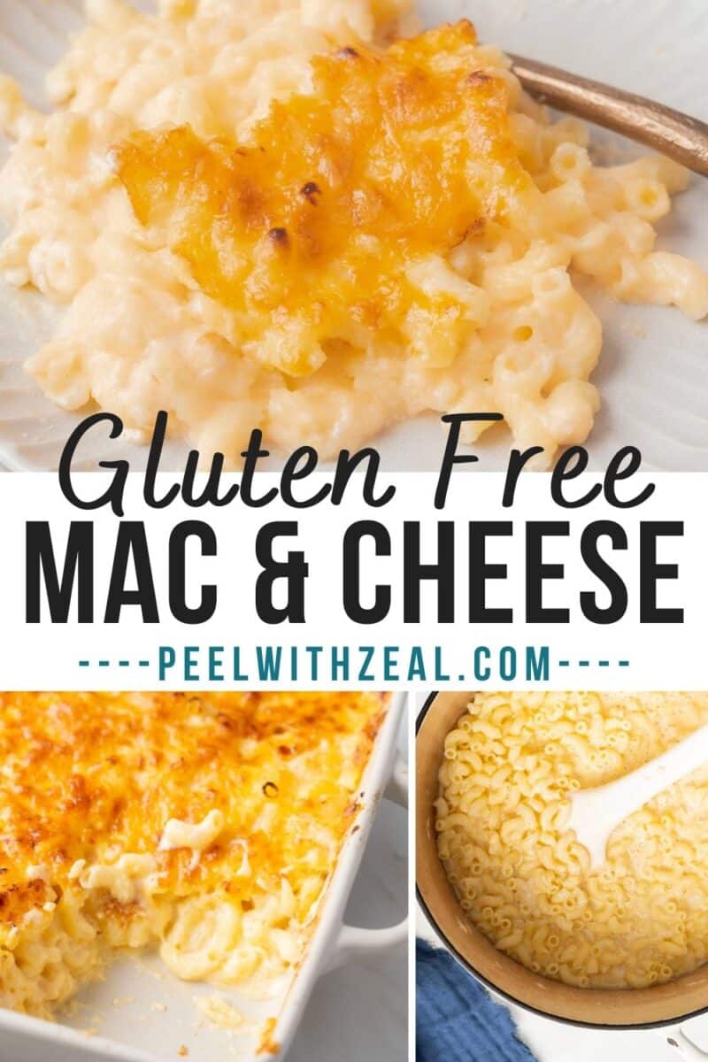 Three images of gluten-free mac and cheese: a baked dish with crusty cheese, a spoonful served on a plate, and uncooked pasta in a pot. Text: "Gluten Free Mac & Cheese - peelwithzeal.com".