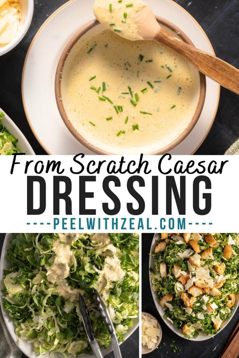 A bowl of Caesar dressing with chives, a wooden spoon, and two images of Caesar salad with croutons. Text reads "From Scratch Caesar Dressing" with a website link.