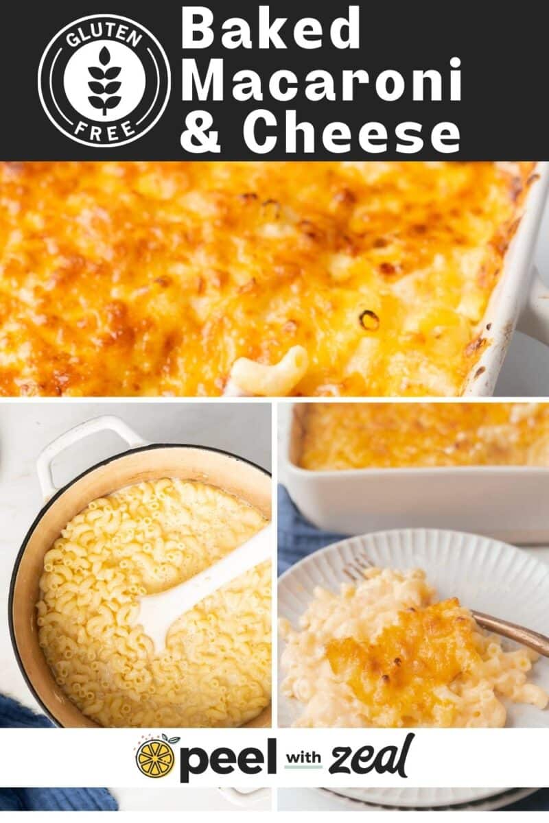 A collage showing gluten-free baked macaroni and cheese. Includes a casserole dish, pot of macaroni, and a serving on a plate. Text reads "Baked Macaroni & Cheese" and "peel with zeal.
