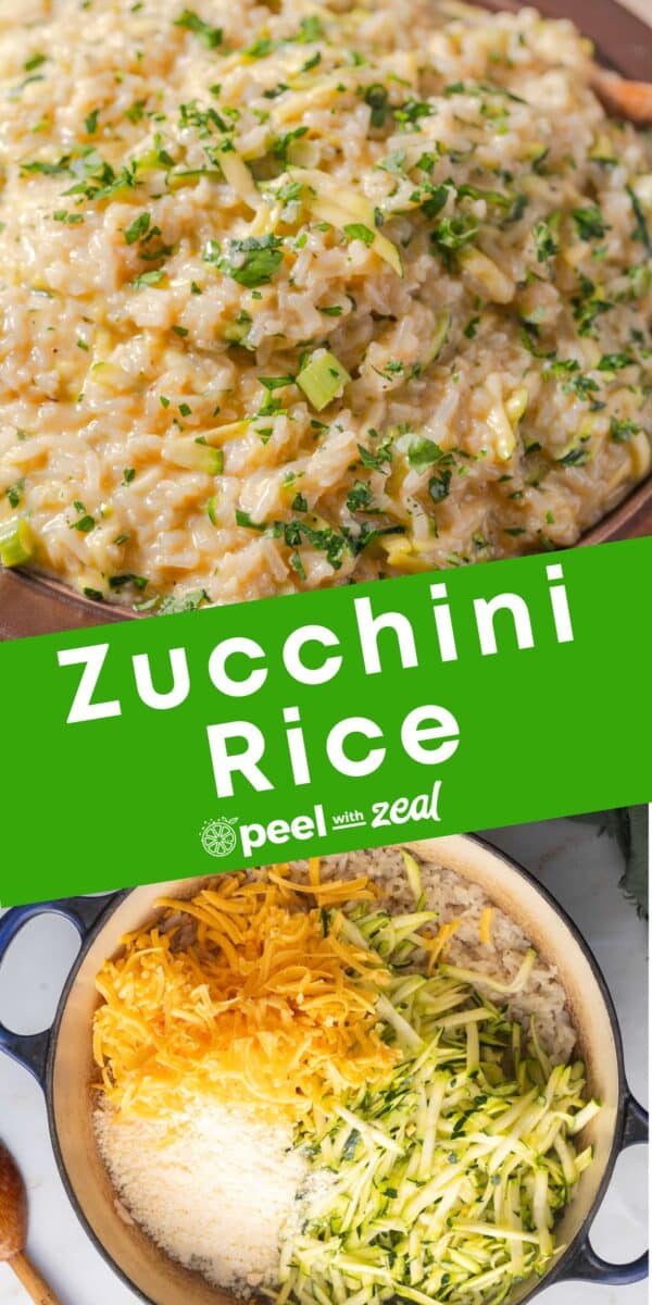 Close-up of creamy zucchini rice garnished with herbs. Below, ingredients in a bowl: grated cheese, shredded zucchini, and rice. Green banner reads "Zucchini Rice, peel with zeal.