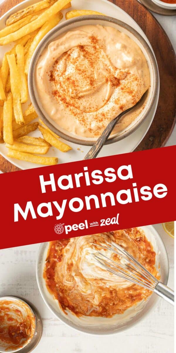 A bowl of harissa mayonnaise with a spoon and french fries on the side, accompanied by a partially mixed bowl of the same condiment. Text reads "Harissa Mayonnaise" and "peel with zeal".
