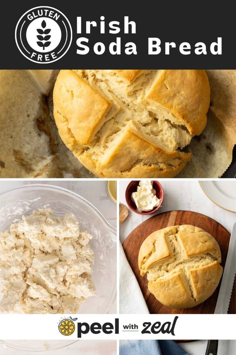 Three images show gluten-free Irish soda bread: baked loaf with cross cut, dough in a bowl, and a cut loaf on a board with butter. Text reads "Irish Soda Bread" with "peel with zeal" logo.