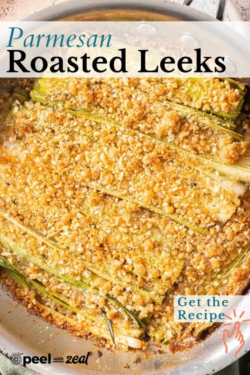 A delicious pan of roasted leeks is finished with a crunchy breadcrumb topping. Text reads "Parmesan Roasted Leeks" and "Get the Recipe".