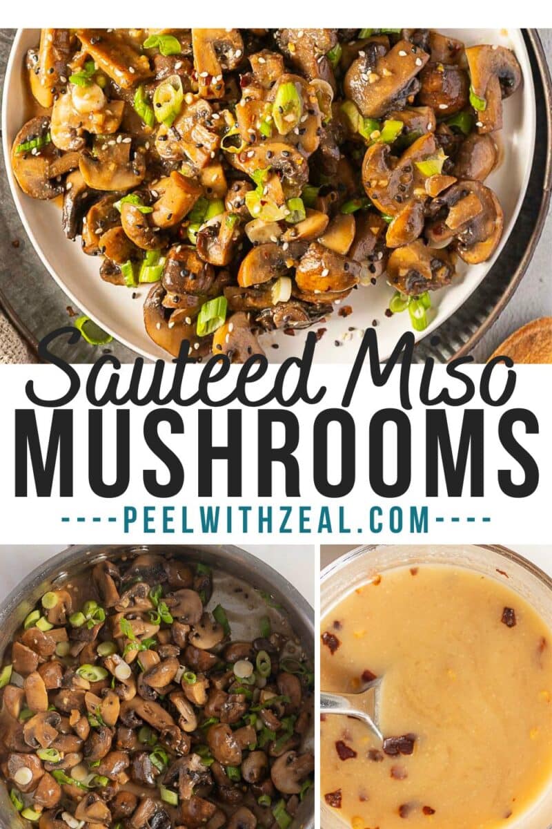 A plate of sautéed miso mushrooms garnished with green onions, shown with close-ups of the miso mushrooms cooking process and a bowl of miso sauce. Text reads "Sauteed Miso Mushrooms peelwithzeal.com".