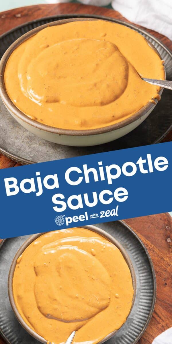 A bowl of creamy orange chipotle sauce with a spoon sits beside the text "Baja Chipotle Sauce" and "peel with zeal.