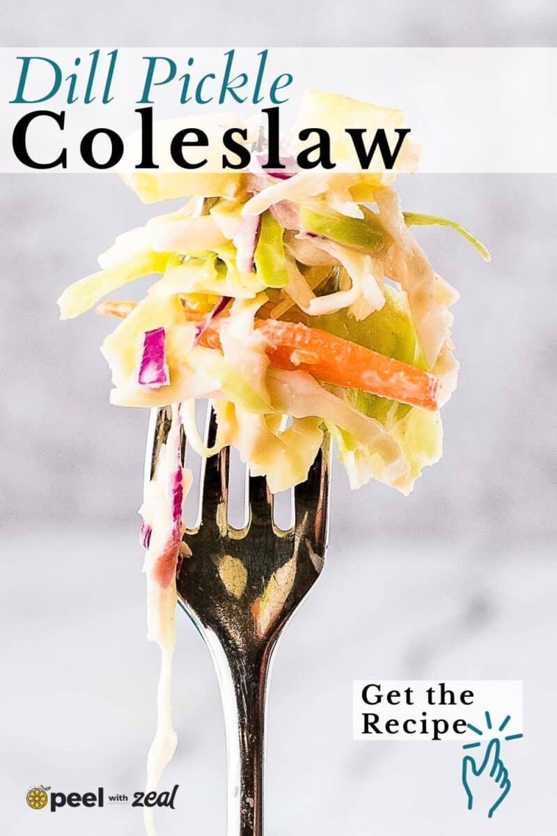 A fork holding a bite of pickle slaw with cabbage, carrots, and red onion. Text reads "Dill Pickle Coleslaw" and "Get the Recipe.