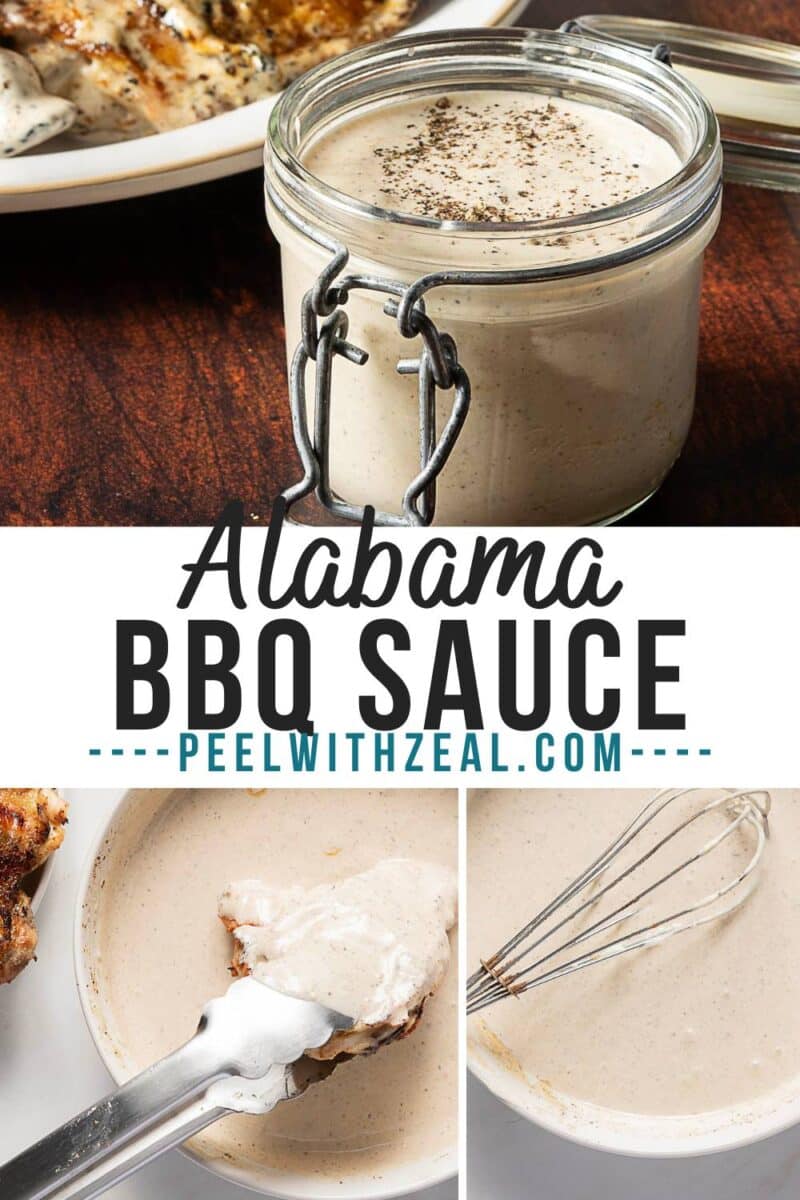 A jar of creamy Alabama white sauce sits on a wooden table, with images below showing the sauce being whisked and coating grilled chicken. Text reads "Alabama BBQ Sauce peelwithzeal.com.