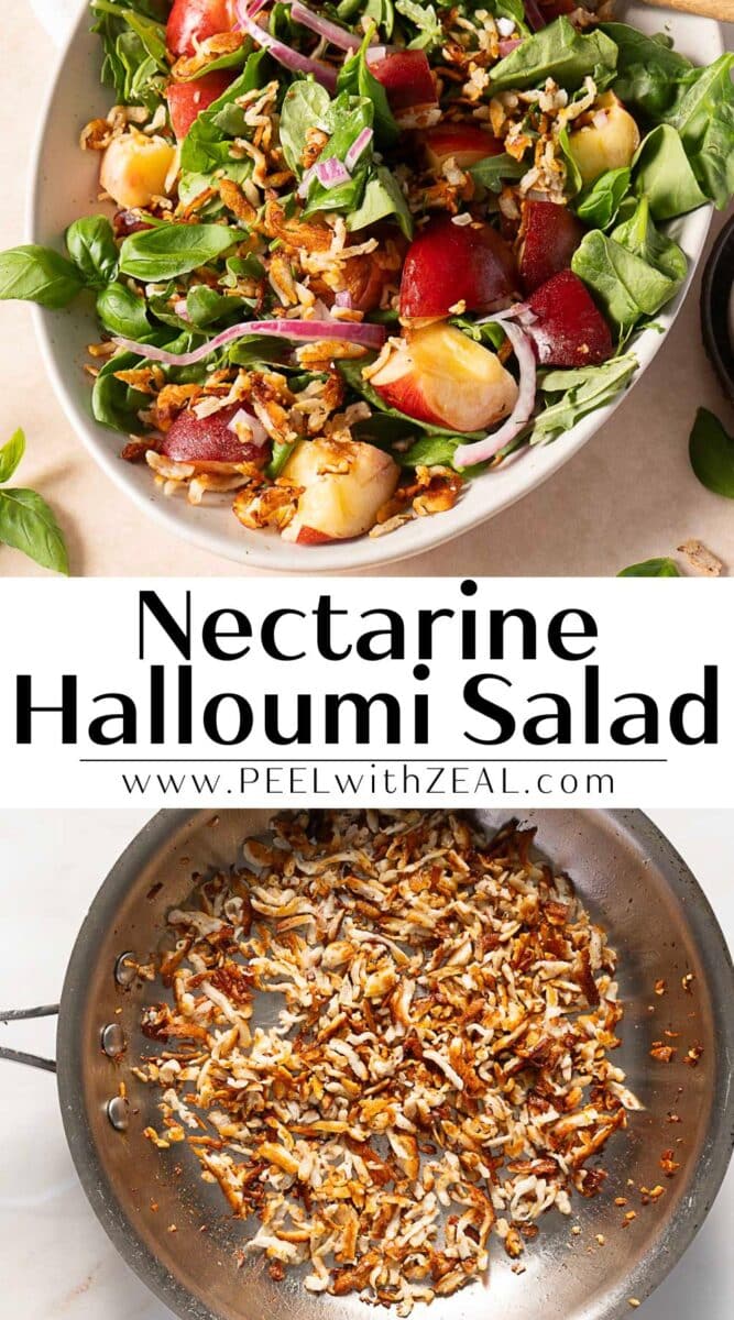 A bowl of nectarine salad with halloumi, greens, and red onions sits above a pan of browned shredded halloumi cheese. Text reads “Nectarine Halloumi Salad www.PEELwithZEAL.com.”.