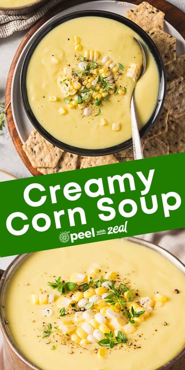 A bowl of creamy corn bisque garnished with corn kernels, herbs, and black pepper, served with crackers. Text overlay reads "Creamy Corn Soup" with the "peel with zeal" logo.