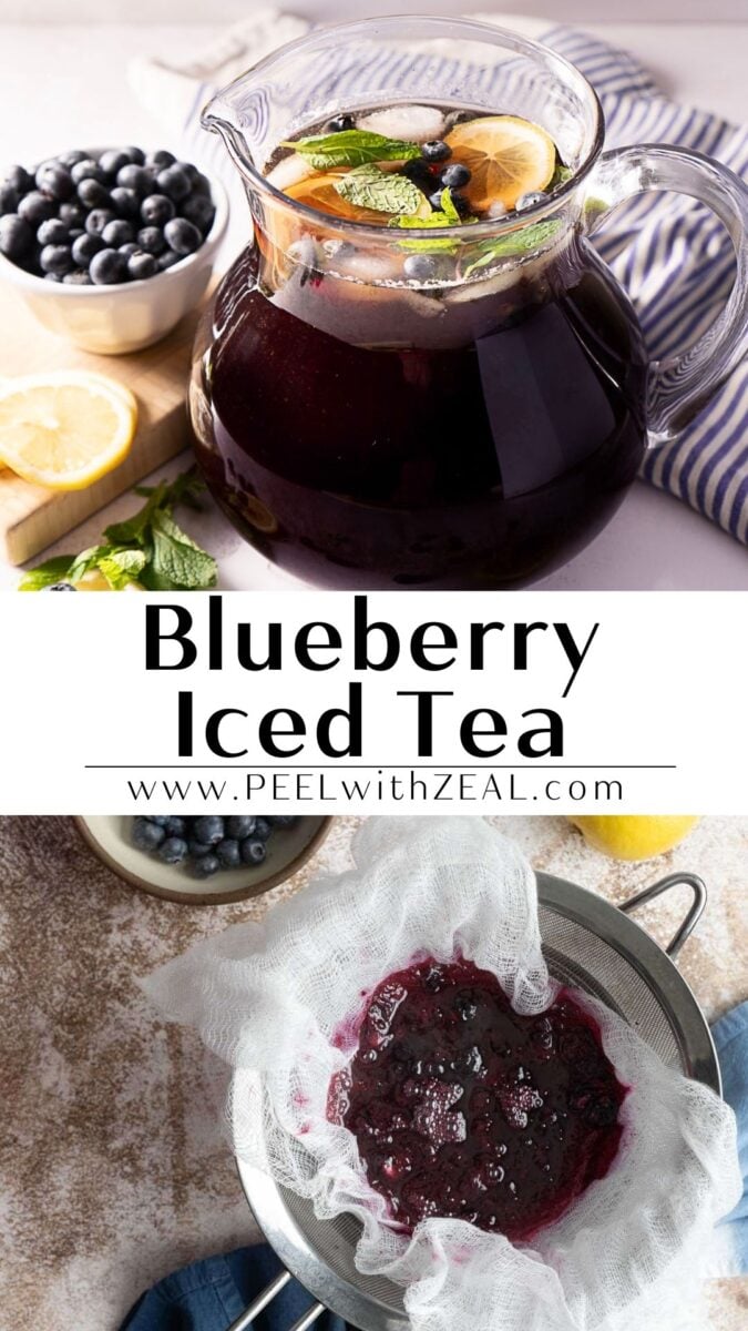 A glass pitcher of blueberry iced tea with lemon slices and mint sits next to fresh blueberries and lemon. Below, mashed blueberries strain through cheesecloth over a metal strainer. Text reads: "Blueberry Iced Tea" and "www.PEELwithZEAL.com".