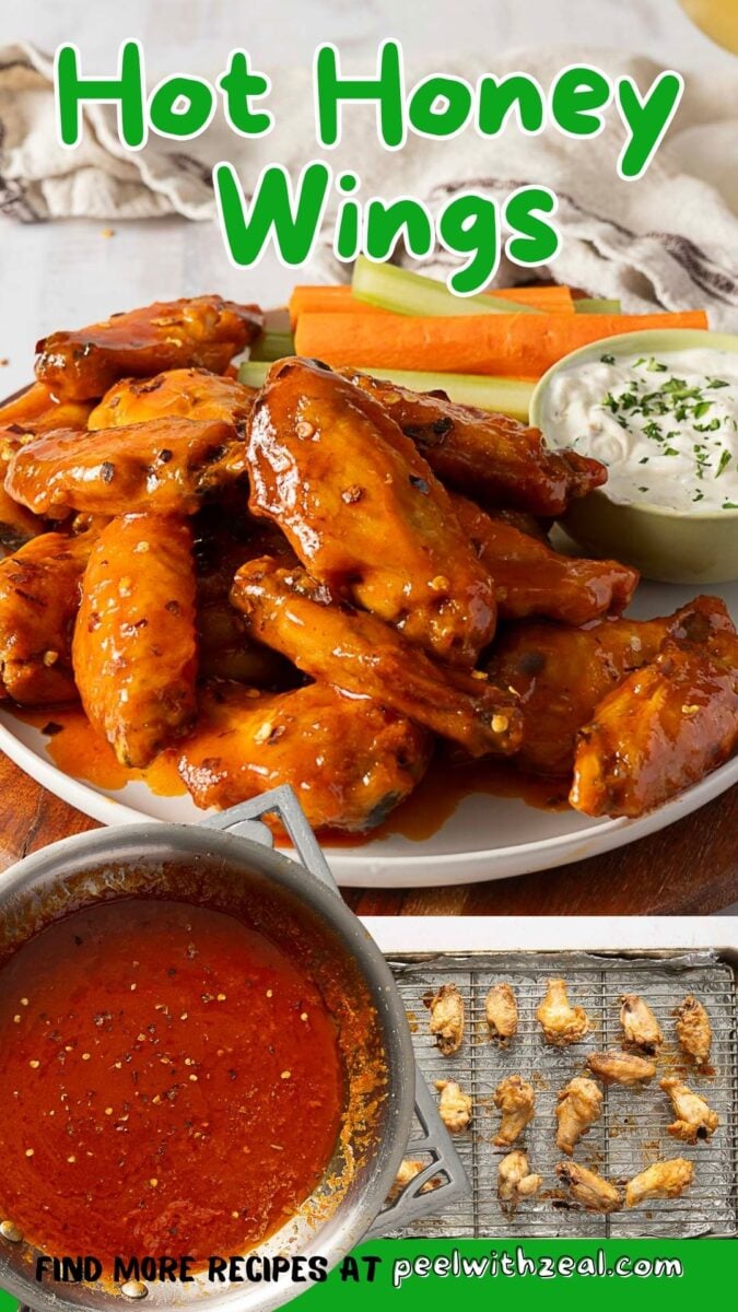 A plate of saucy Hot Honey Buffalo Wings with celery, carrots, and ranch dip, a pan of hot honey sauce, and baked chicken wings on a wire rack. Text reads "Hot Honey Wings" and "Find more recipes at peelwithzeal.com".