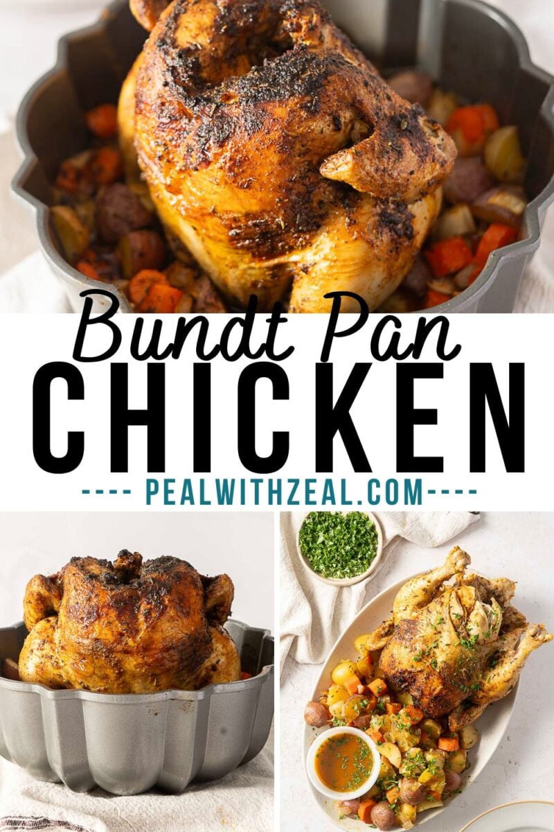 Roast bundt pan chicken cooked with vegetables, shown before and after roasting, and served with chopped herbs on the side. Text reads "Bundt Pan Chicken pealwithzeal.com".