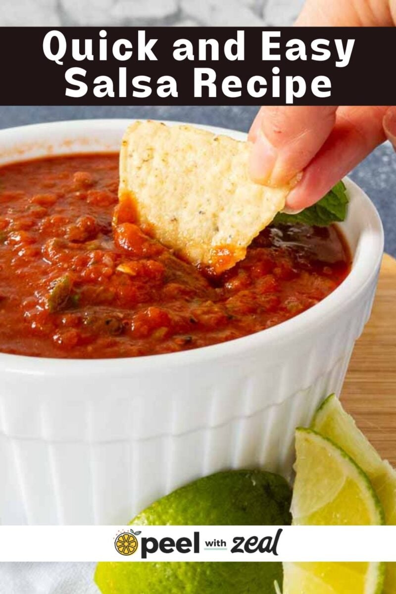 A hand dips a tortilla chip into a bowl of salsa, with lime wedges on the side. Text on image reads "Quick and Easy Salsa Recipe" and "peel with zeal.