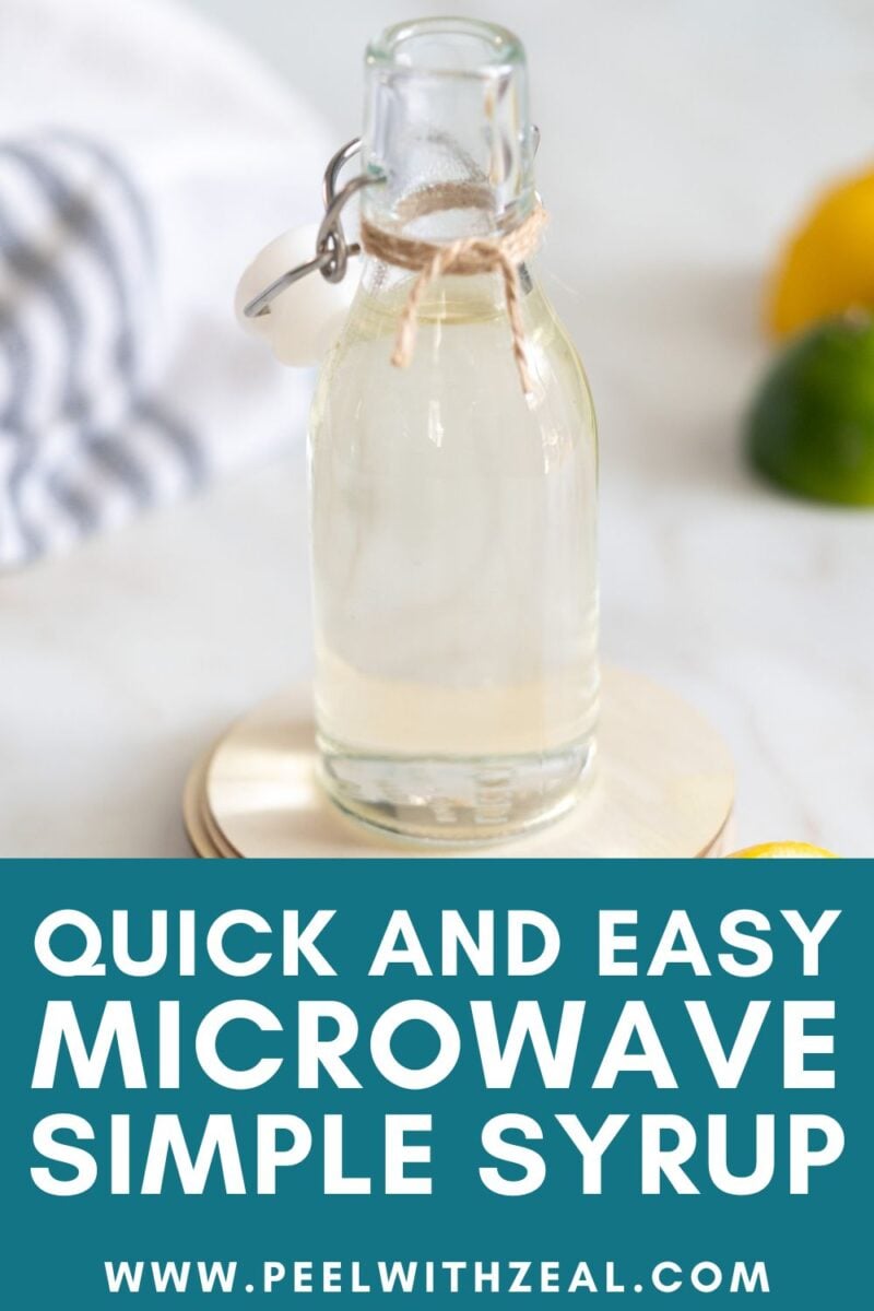 A clear glass bottle filled with simple syrup sits on a coaster; text below reads "Quick and Easy Microwave Simple Syrup, www.peelwithzeal.com.