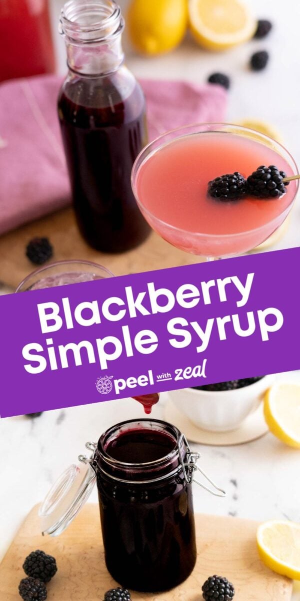 A bottle and a jar of blackberry simple syrup, a cocktail garnished with blackberries, and fresh lemons on a white background. Text overlay reads "Blackberry Simple Syrup peel with zeal.