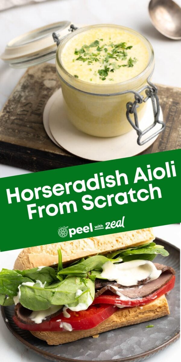 A jar of horseradish aioli garnished with herbs sits on a book, and a roast beef sandwich with greens and aioli is on a plate below. Text reads "Horseradish Aioli From Scratch.