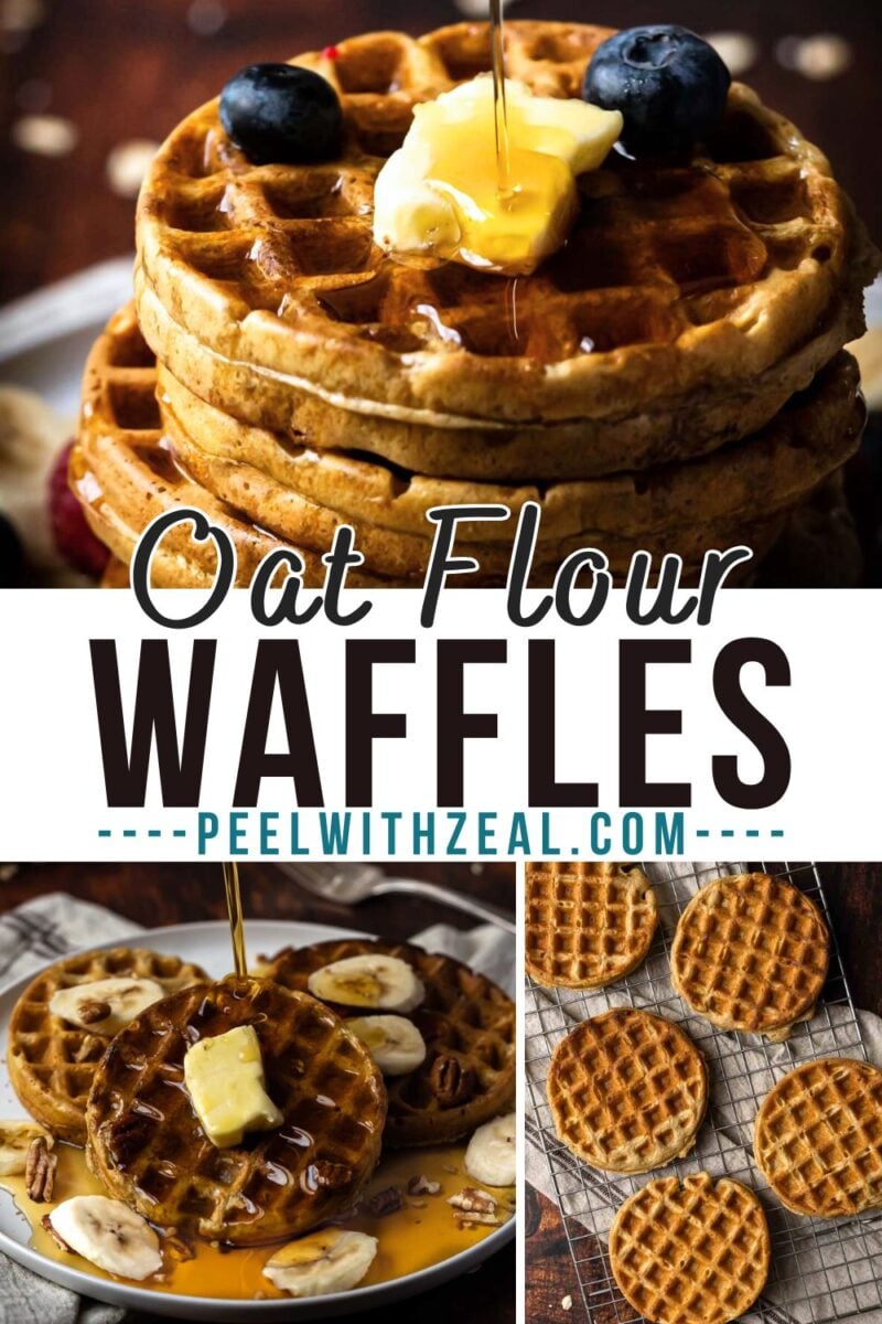 A stack of oat flour waffles topped with butter, blueberries, and syrup; additional images show waffles with banana slices and a batch of plain waffles. Text reads "Oat Flour Waffles peelwithzeal.com".