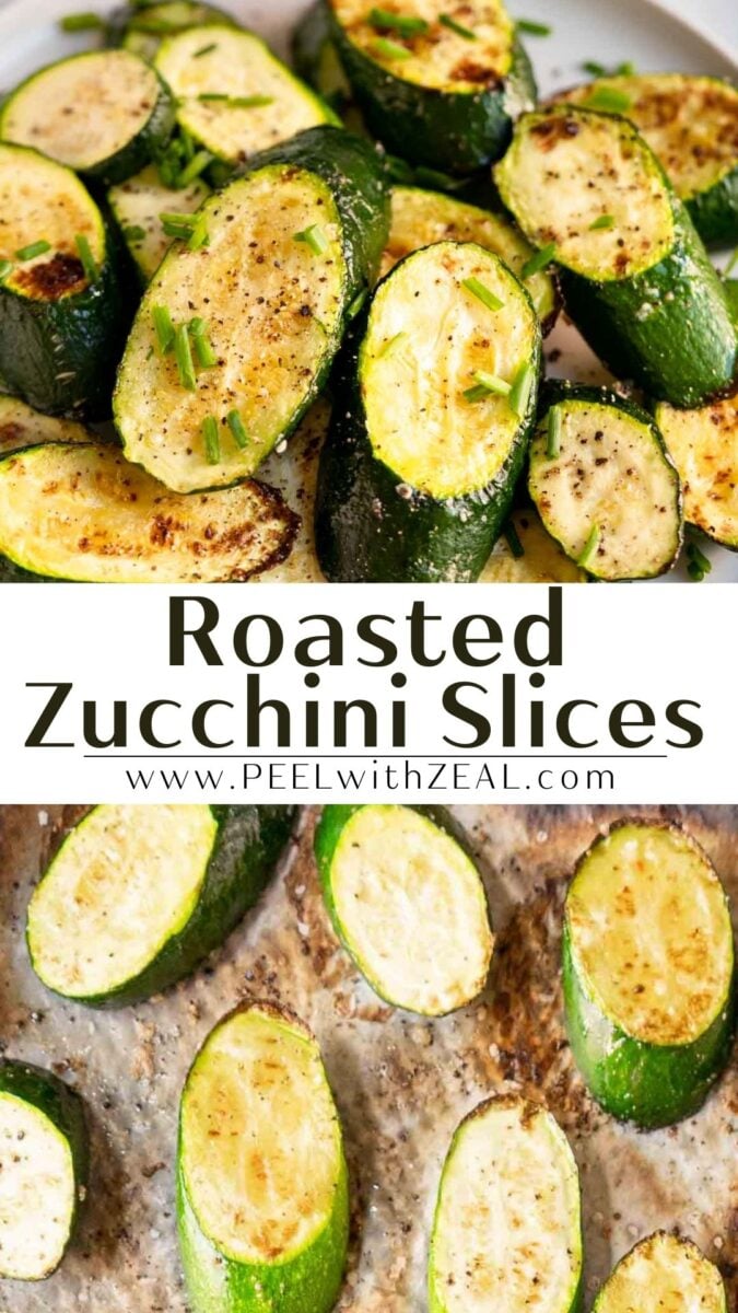 Roasted zucchini slices seasoned with herbs and spices, served on a white plate and a baking sheet. Text overlay reads "Roasted Zucchini Slices www.PEELwithZEAL.com".