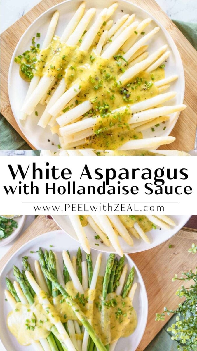 White and green asparagus spears arranged on plates, topped with hollandaise sauce and chopped herbs, with text reading “White Asparagus with Hollandaise Sauce.”.