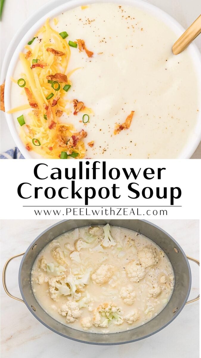 Top image shows creamy cauliflower soup garnished with cheese, green onions, and crispy bits. Bottom image shows cauliflower pieces cooking in a pot with broth. Text reads "Cauliflower Crockpot Soup".