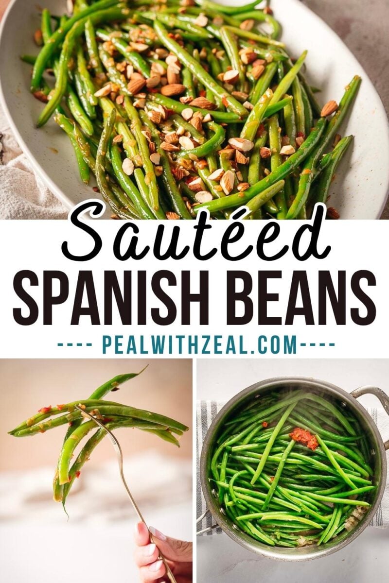 A platter of sautéed green beans with chopped nuts, close-up of beans on a fork, and fresh beans in a pot. Text reads "Sautéed Spanish Beans" and "pealwithzeal.com".