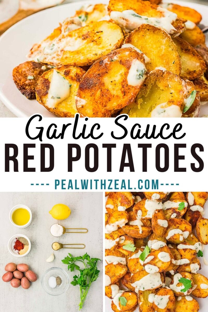 Collage showing roasted red skin potatoes with garlic sauce: cooked potatoes on a plate, recipe ingredients laid out, and a baking sheet of sliced roasted red skin potatoes topped with white sauce and herbs.