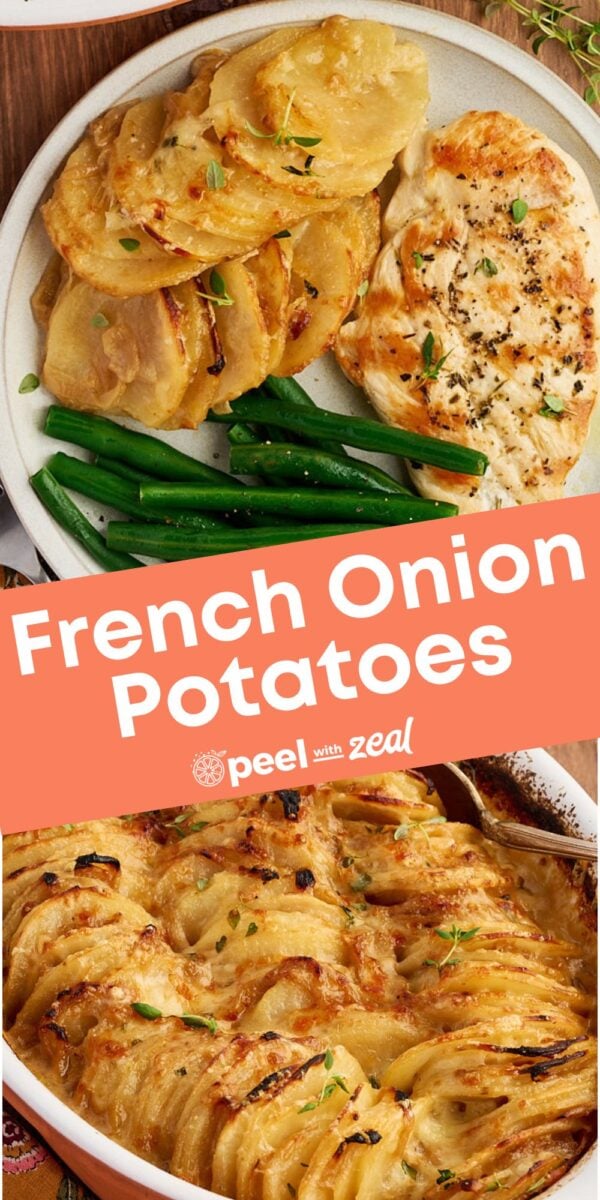 A dinner plate with sliced French onion potatoes, green beans, and a chicken breast, below a baking dish of the potatoes with the logo “peel with zeal.”